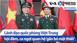 Lãnh đạo quốc phòng Việt-Trung hội đàm, ca ngợi quan hệ ‘gắn bó mật thiết’ | Truyền hình VOA 26/10/24